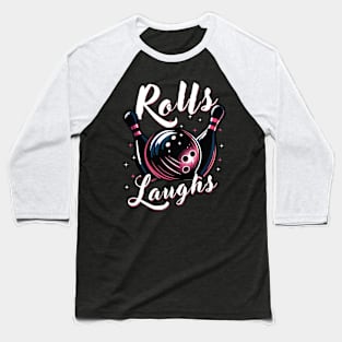 Rolls & Laughs Funny Bowling Team Baseball T-Shirt